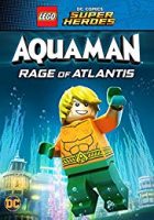 LEGO DC Comics Super Heroes: Aquaman – Rage of Atlantis (2018)