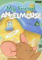 My Friend Angelmouse (1999)