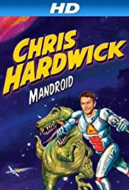 Chris Hardwick: Mandroid (2012)