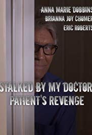 Stalked by My Doctor: Patient’s Revenge (2018)