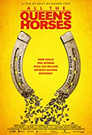 All the Queen’s Horses (2017)