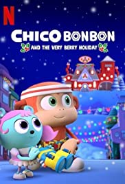 Chico Bon Bon and the Very Berry Holiday (2020)